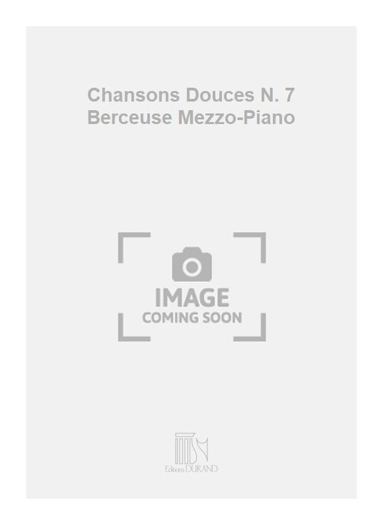 Chansons Douces N. 7 Berceuse Mezzo-Piano